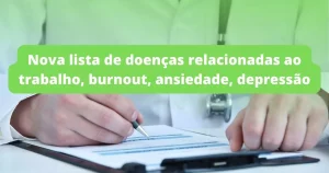 Corretor online - nova lista de doenças relacionadas ao trabalho, burnout, ansiedade, depressão